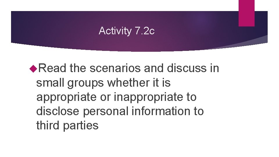 Activity 7. 2 c Read the scenarios and discuss in small groups whether it
