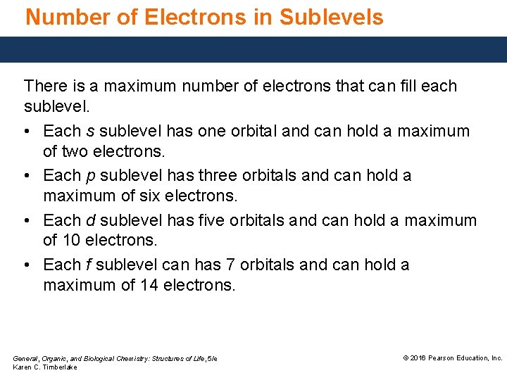 Number of Electrons in Sublevels There is a maximum number of electrons that can
