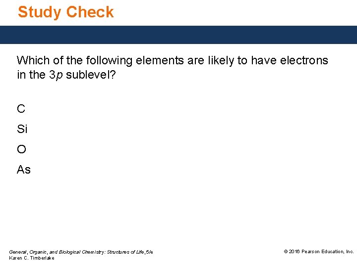 Study Check Which of the following elements are likely to have electrons in the