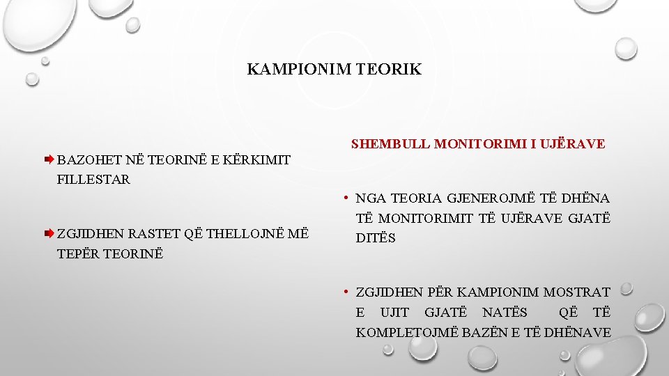 KAMPIONIM TEORIK SHEMBULL MONITORIMI I UJËRAVE BAZOHET NË TEORINË E KËRKIMIT FILLESTAR ZGJIDHEN RASTET