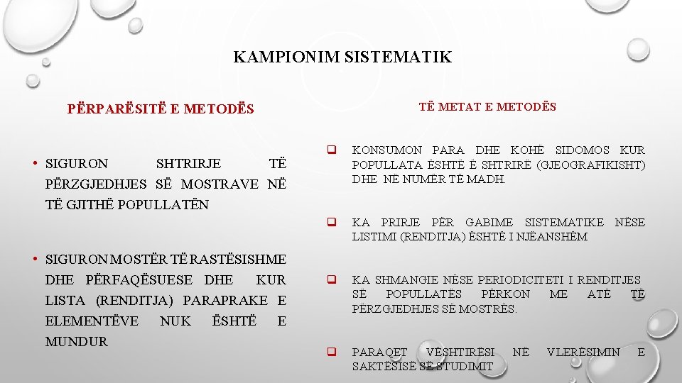 KAMPIONIM SISTEMATIK TË METAT E METODËS PËRPARËSITË E METODËS • SIGURON SHTRIRJE TË PËRZGJEDHJES