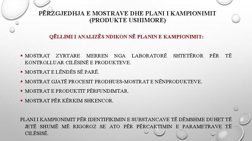 PËRZGJEDHJA E MOSTRAVE DHE PLANI I KAMPIONIMIT (PRODUKTE USHIMORE) QËLLIMI I ANALIZËS NDIKON NË