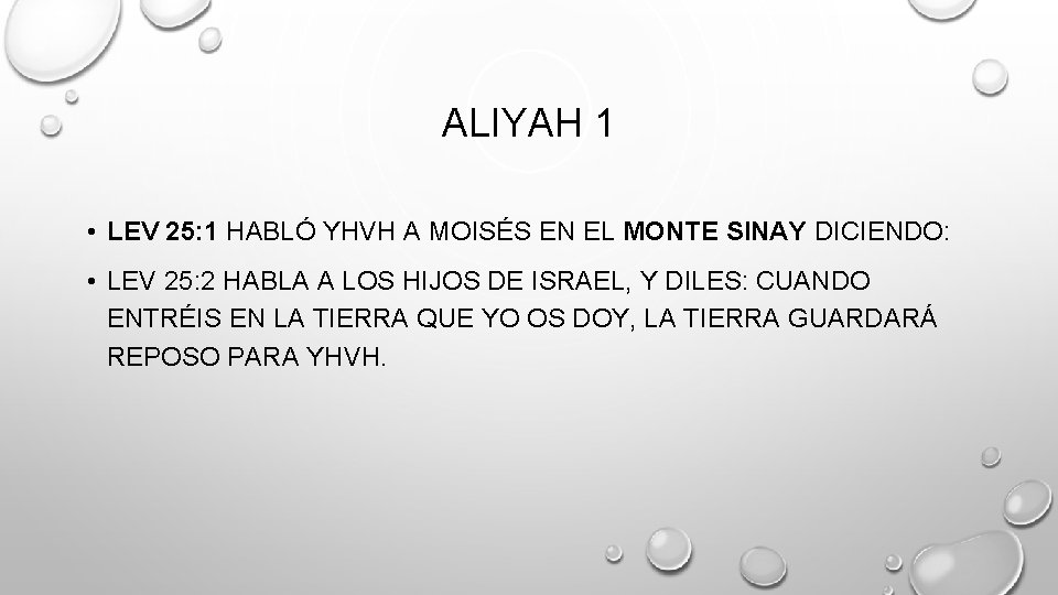 ALIYAH 1 • LEV 25: 1 HABLÓ YHVH A MOISÉS EN EL MONTE SINAY