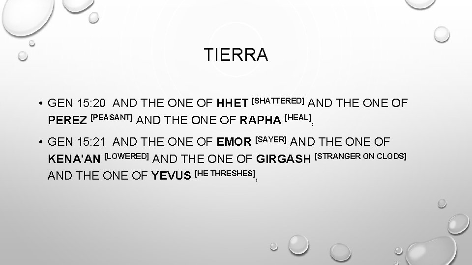 TIERRA • GEN 15: 20 AND THE ONE OF HHET [SHATTERED] AND THE ONE