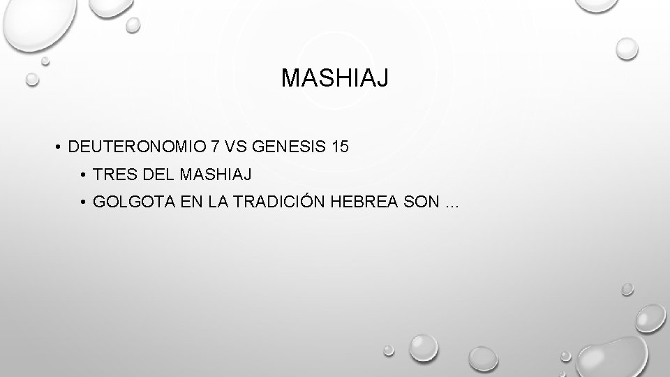 MASHIAJ • DEUTERONOMIO 7 VS GENESIS 15 • TRES DEL MASHIAJ • GOLGOTA EN
