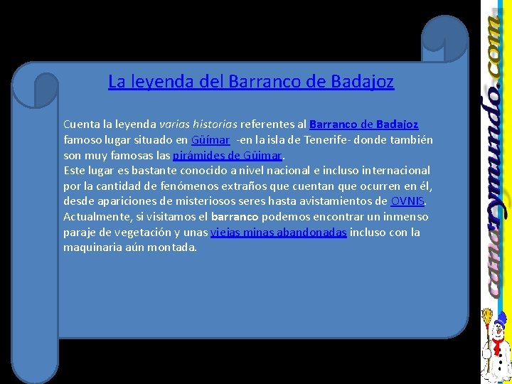 La leyenda del Barranco de Badajoz Cuenta la leyenda varias historias referentes al Barranco