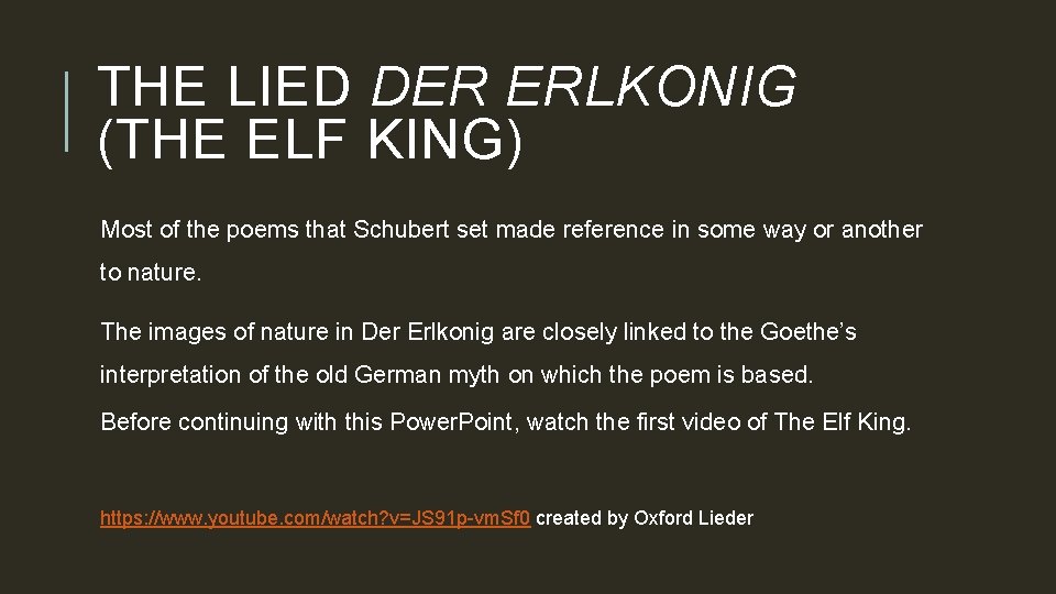 THE LIED DER ERLKONIG (THE ELF KING) Most of the poems that Schubert set