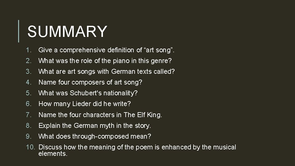 SUMMARY 1. Give a comprehensive definition of “art song”. 2. What was the role