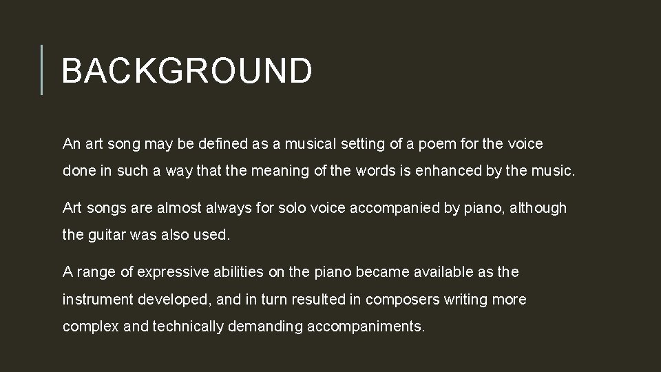 BACKGROUND An art song may be defined as a musical setting of a poem