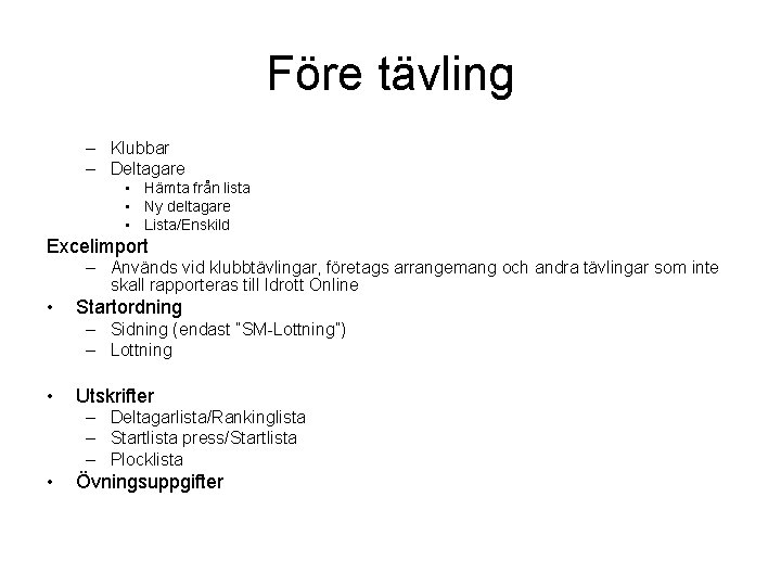 Före tävling – Klubbar – Deltagare • Hämta från lista • Ny deltagare •