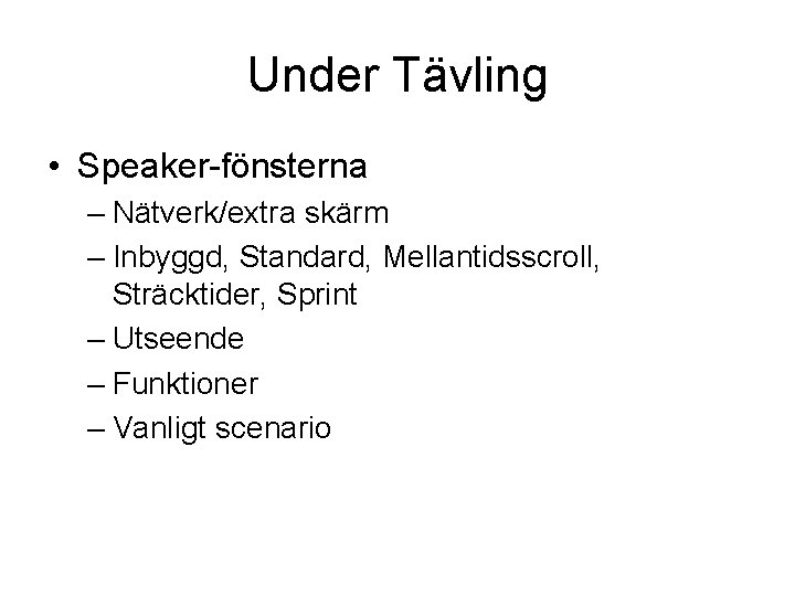 Under Tävling • Speaker-fönsterna – Nätverk/extra skärm – Inbyggd, Standard, Mellantidsscroll, Sträcktider, Sprint –