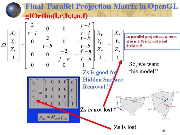 Final Parallel Projection Matrix in Open. GL gl. Ortho(l, r, b, t, n, f)