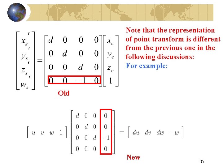 Note that the representation of point transform is different from the previous one in