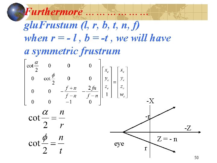 Furthermore ……………… glu. Frustum (l, r, b, t, n, f) when r = -