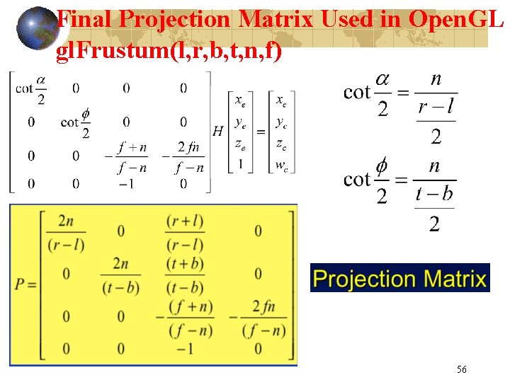 Final Projection Matrix Used in Open. GL gl. Frustum(l, r, b, t, n, f)