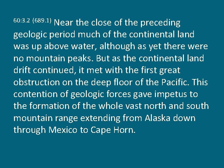 Near the close of the preceding geologic period much of the continental land was