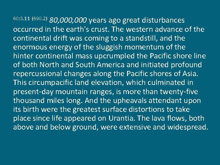 80, 000 years ago great disturbances occurred in the earth's crust. The western advance