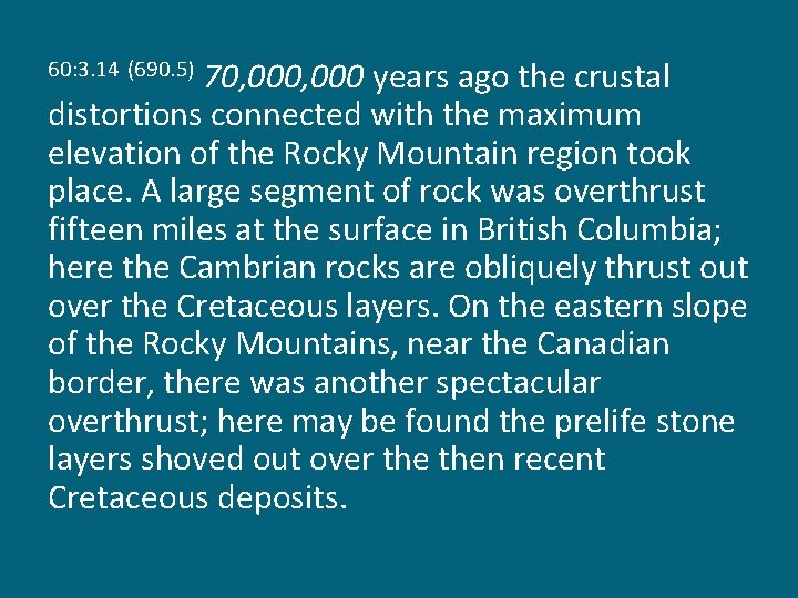 70, 000 years ago the crustal distortions connected with the maximum elevation of the
