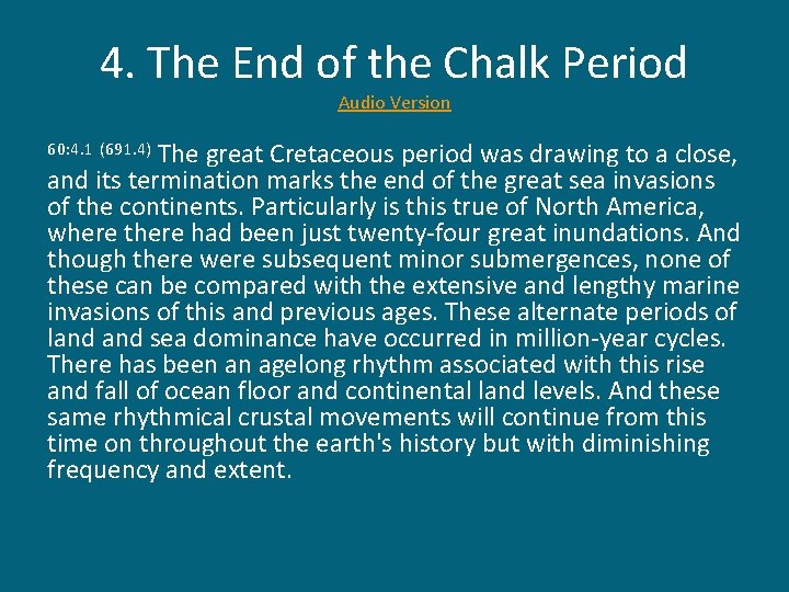 4. The End of the Chalk Period Audio Version The great Cretaceous period was