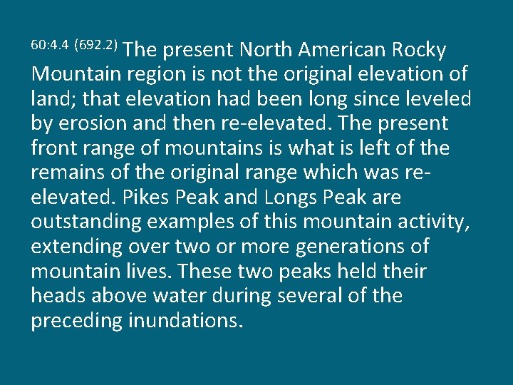 The present North American Rocky Mountain region is not the original elevation of land;