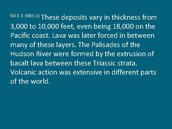 These deposits vary in thickness from 3, 000 to 10, 000 feet, even being