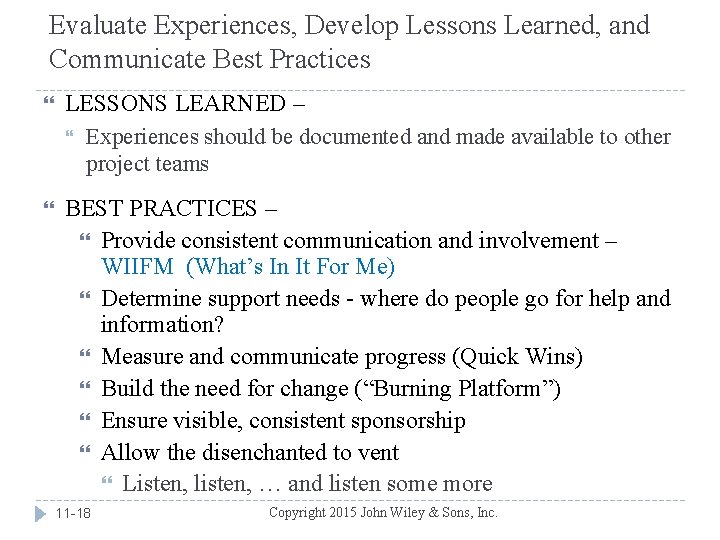 Evaluate Experiences, Develop Lessons Learned, and Communicate Best Practices LESSONS LEARNED – Experiences should