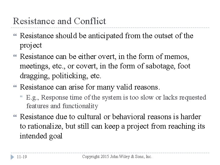 Resistance and Conflict Resistance should be anticipated from the outset of the project Resistance