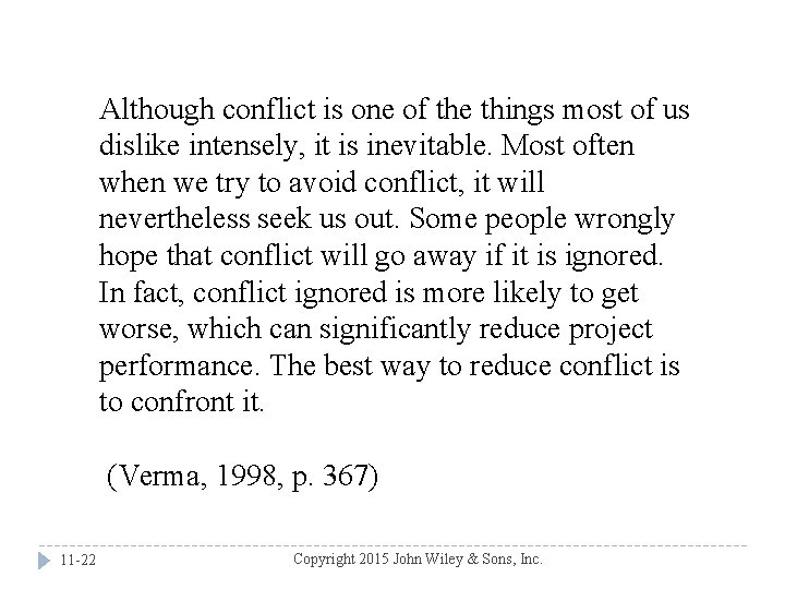 Although conflict is one of the things most of us dislike intensely, it is