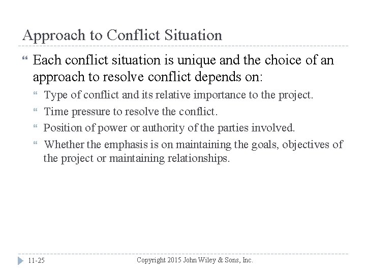 Approach to Conflict Situation Each conflict situation is unique and the choice of an