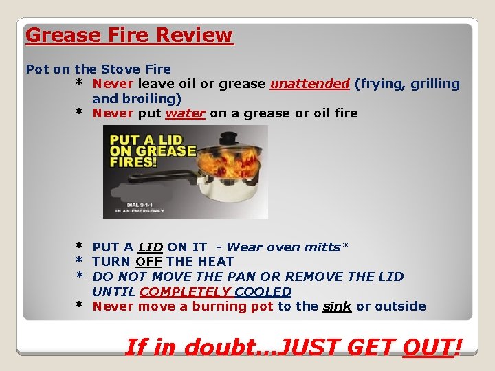 Grease Fire Review Pot on the Stove Fire * Never leave oil or grease