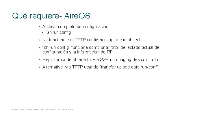 Qué requiere- Aire. OS • Archivo completo de configuración • Sh run-config • No