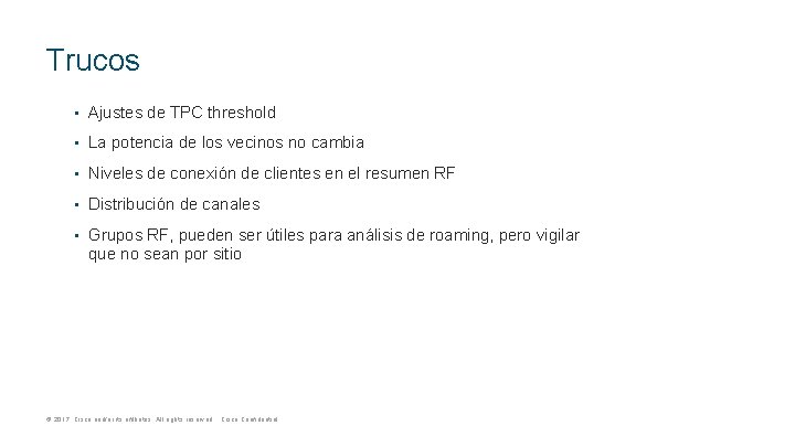 Trucos • Ajustes de TPC threshold • La potencia de los vecinos no cambia