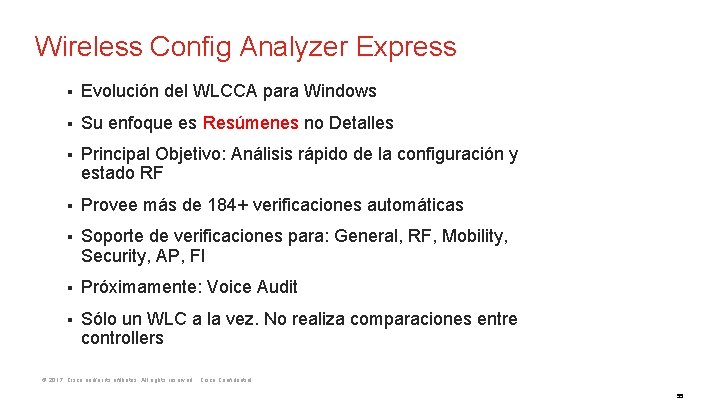 Wireless Config Analyzer Express § Evolución del WLCCA para Windows § Su enfoque es
