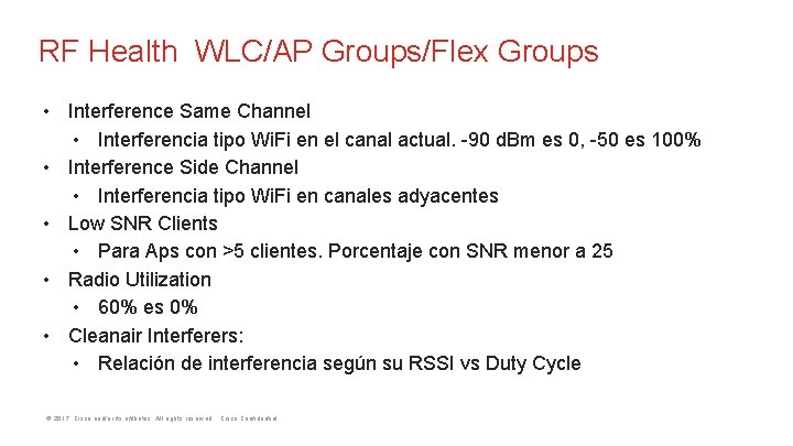 RF Health WLC/AP Groups/Flex Groups • Interference Same Channel • Interferencia tipo Wi. Fi