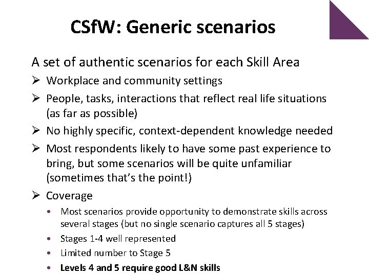 CSf. W: Generic scenarios A set of authentic scenarios for each Skill Area Ø