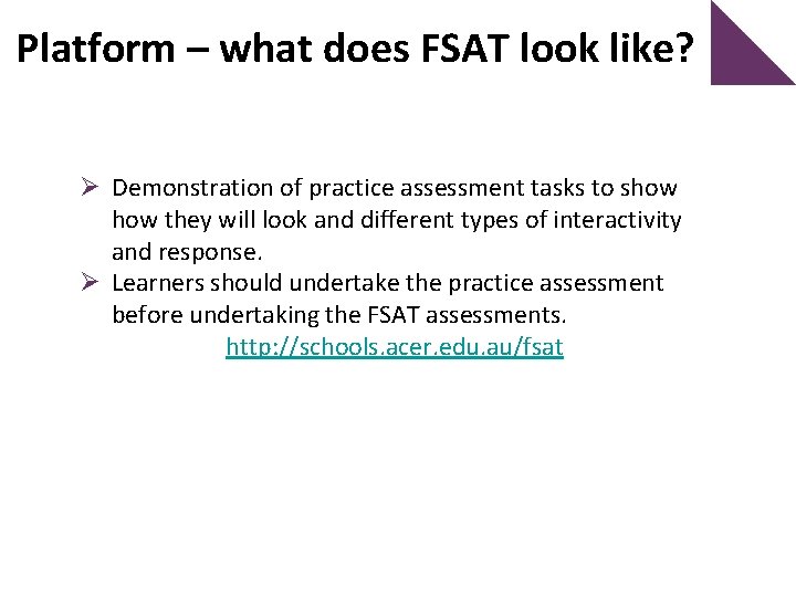 Platform – what does FSAT look like? Ø Demonstration of practice assessment tasks to