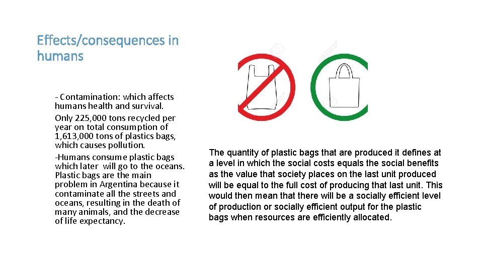 Effects/consequences in humans - Contamination: which affects humans health and survival. Only 225, 000