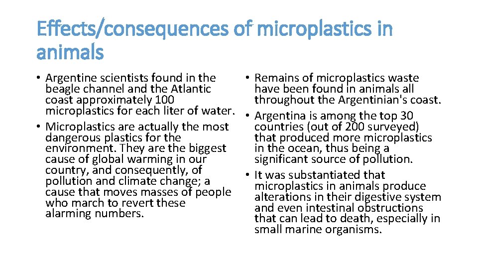 Effects/consequences of microplastics in animals • Argentine scientists found in the • Remains of