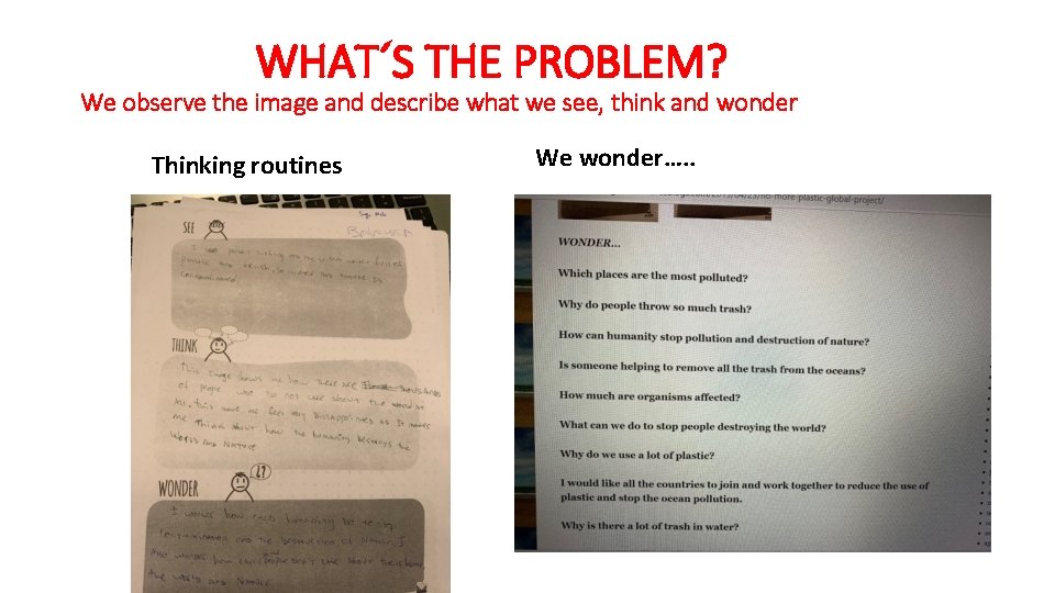 WHAT´S THE PROBLEM? We observe the image and describe what we see, think and