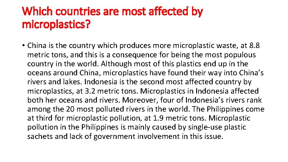 Which countries are most affected by microplastics? • China is the country which produces
