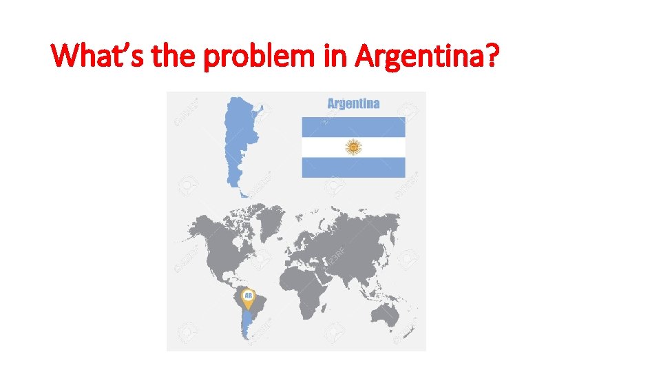 What’s the problem in Argentina? 