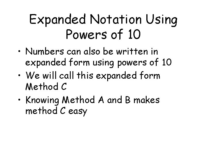 Expanded Notation Using Powers of 10 • Numbers can also be written in expanded