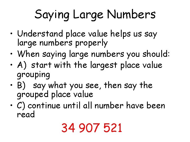 Saying Large Numbers • Understand place value helps us say large numbers properly •