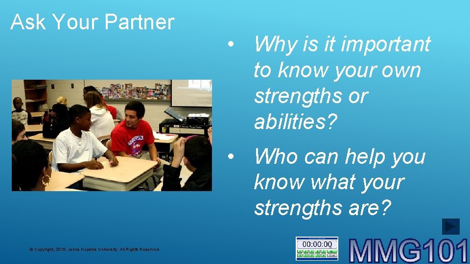 Ask Your Partner • Why is it important to know your own strengths or