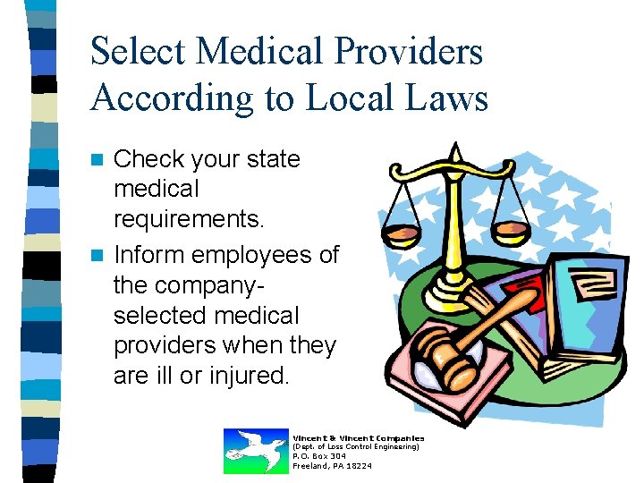 Select Medical Providers According to Local Laws Check your state medical requirements. n Inform