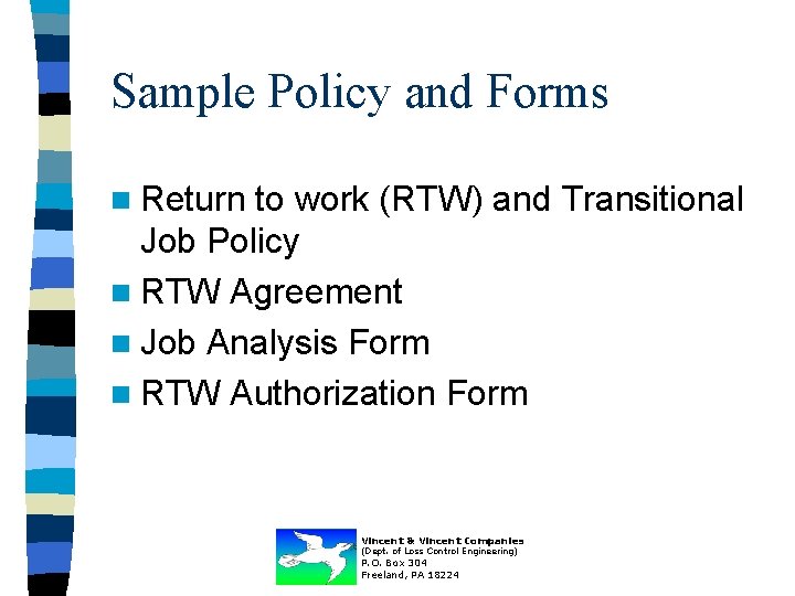 Sample Policy and Forms n Return to work (RTW) and Transitional Job Policy n