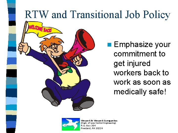 RTW and Transitional Job Policy n Emphasize your commitment to get injured workers back