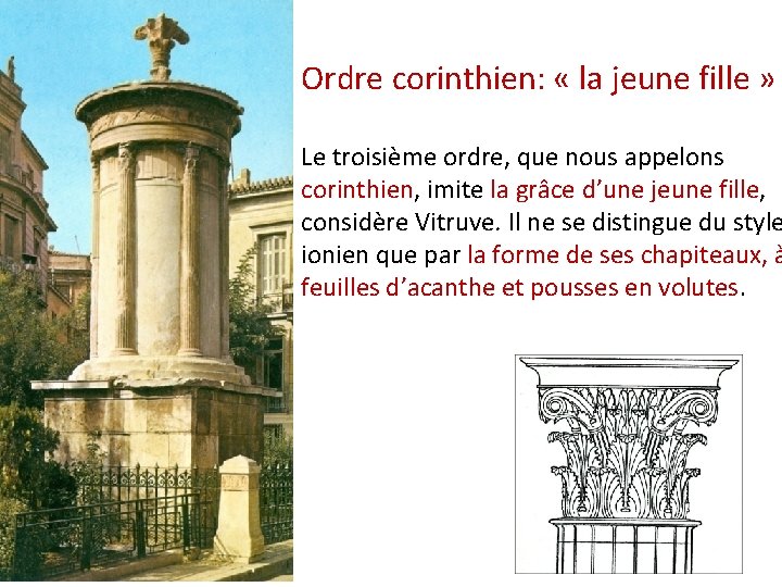 Ordre corinthien: « la jeune fille » Le troisième ordre, que nous appelons corinthien,