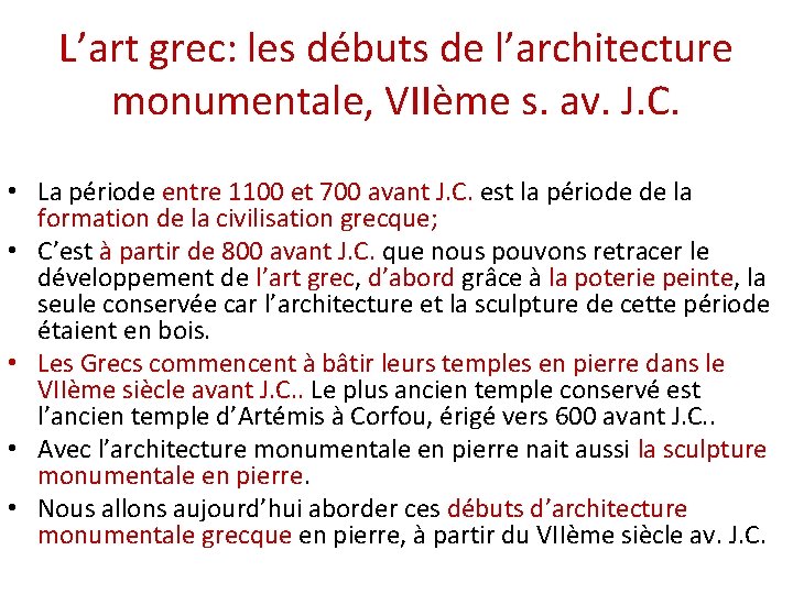 L’art grec: les débuts de l’architecture monumentale, VIIème s. av. J. C. • La