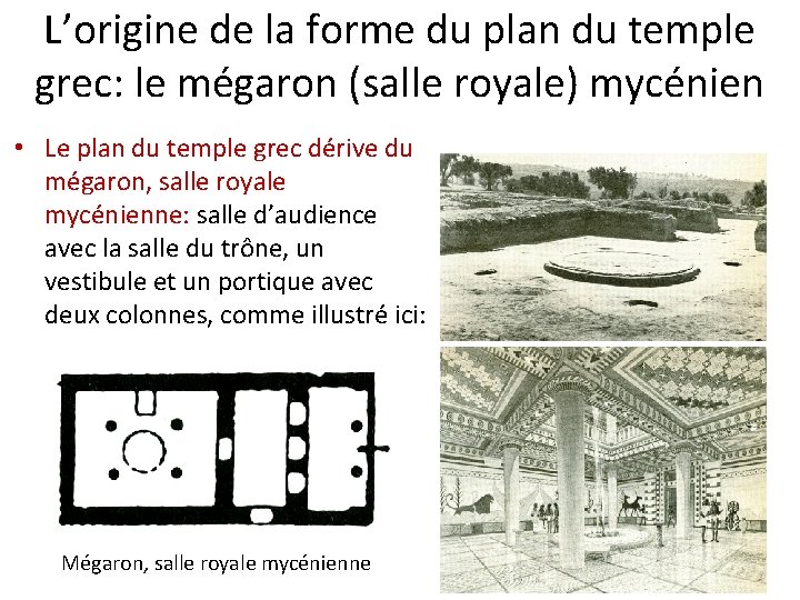 L’origine de la forme du plan du temple grec: le mégaron (salle royale) mycénien